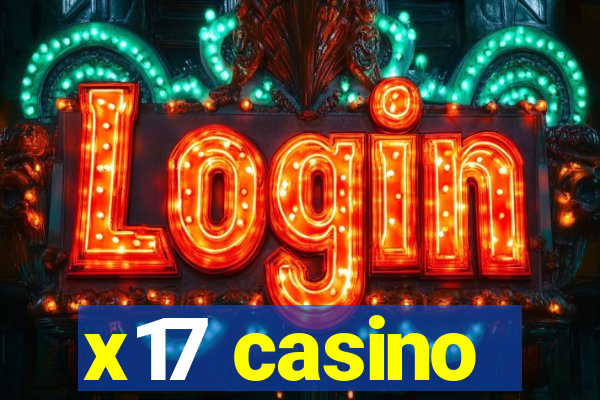 x17 casino